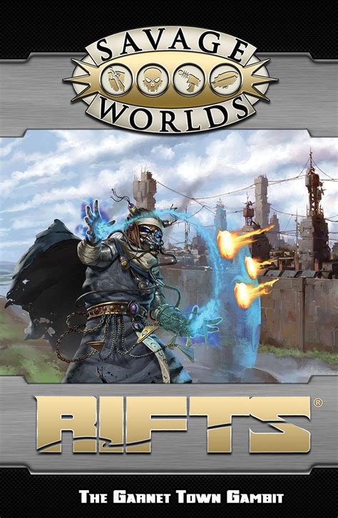 Savage Rifts® Garnet Town Gambit Adventure Pdf Revised Pinnacle