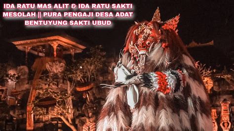 Ida Ratu Sakti Ida Ratu Mas Alit Mesolah Pura Pengaji Desa Adat