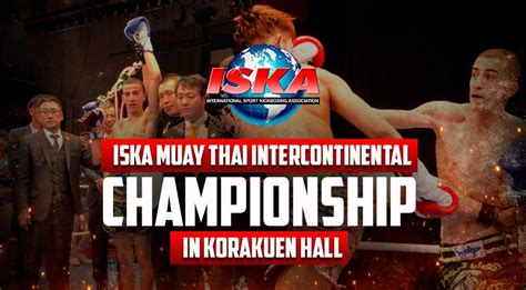 Iska Muaythai Intercontinental Championship In Korakuen Hall Iska