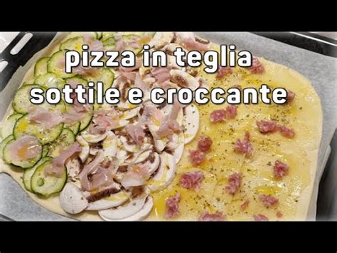 Pizza In Teglia Sottile E Croccante Youtube