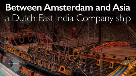 Between Amsterdam And Asia A Dutch East India Company Ship YouTube