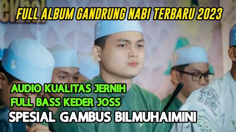 Full Album Gandrung Nabi Terbaru Bilmuhaimini Gambus Viral Tiktok