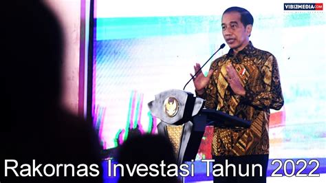 Presiden Jokowi Buka Rakornas Investasi Tahun 2022 YouTube