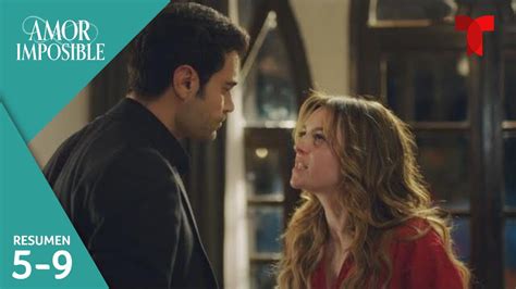 Amor Imposible Resumen Episodios 5 Al 9 Telemundo Novelas YouTube