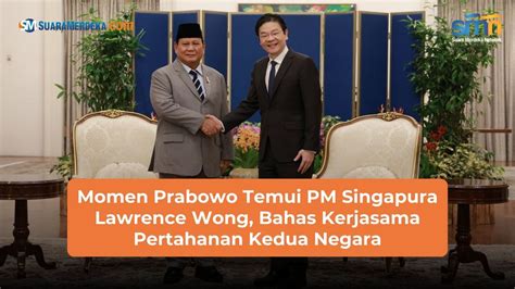 Momen Prabowo Temui PM Singapura Lawrence Wong Bahas Kerjasama