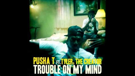 Trouble On My Mind Ez Lyrisis Remix Ft Pusha T Youtube