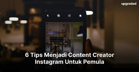 Tips Menjadi Content Creator Instagram Untuk Pemula