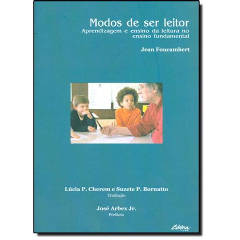 Modos De Ser Leitor Aprendizagem E Ensino Da Literatura No Ensino