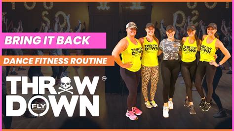 Bring It Back Fly Dance Fitness Throw Down Routine Youtube