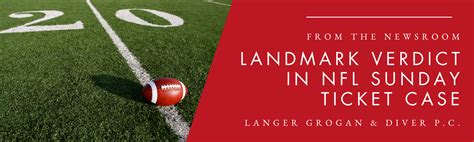 Landmark Verdict Awards 4 7B In NFL Sunday Ticket Antitrust Case