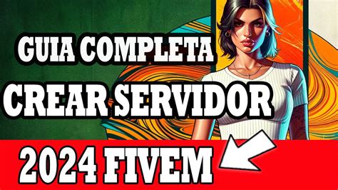 FIVEM COMO CREAR UN SERVIDOR DE GTA V ROLEPLAY 2024 super fácil YouTube