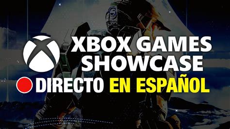 🔴 Xbox Games Showcase ReacciÓn A Los Exclusivos De Xbox Series X Directo En EspaÑol Youtube