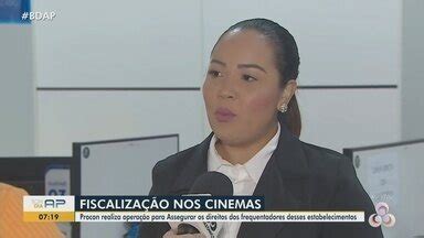 Bom Dia Amazônia AP Procon realiza operação para fiscalizar cinemas