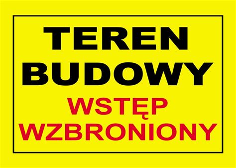 ZNAK TABLICA TEREN BUDOWY WSTĘP WZBRONIONY BTO 27 Cena Opinie