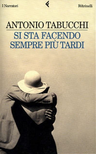 Si sta facendo sempre più tardi by Antonio Tabucchi Goodreads