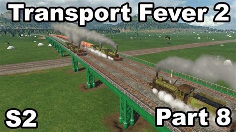 Transport Fever 2 S2 Part 8 YouTube