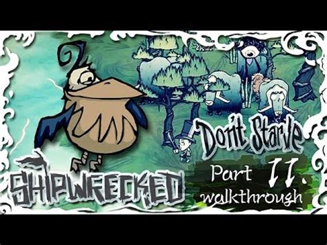 Don T Starve Shipwrecked Walkthrough Wickerbottom Part Packim