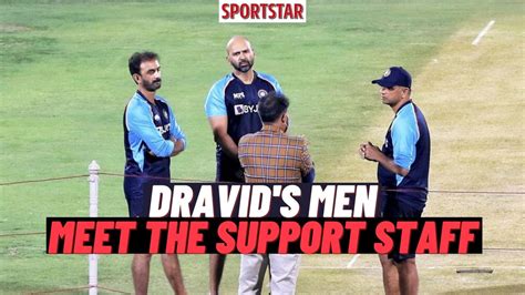 Meet Rahul Dravid S Support Staff The Indian Men S Coaching Contingent Youtube