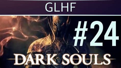 Dark Souls Part 24 Grundella The Messiah YouTube