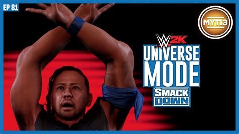 WWE 2K Universe Mode SmackDown Ep 81 I M Back YouTube