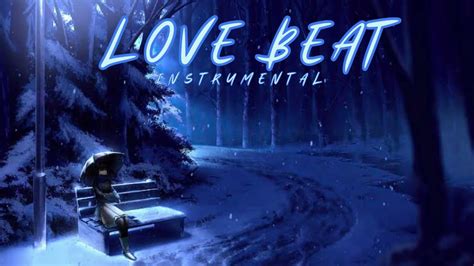 Love Beat Emotional Rap Beat New R B Hip Hop Instrumental Music