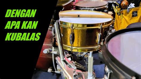 Drum Cam Dengan Apa Kan Kubalas Symphony Worship YouTube