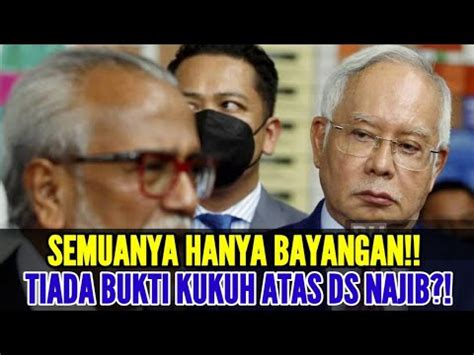 Semuanya Hanya Bayangan Tiada Bukti Kukuh Atas Ds Najib Youtube