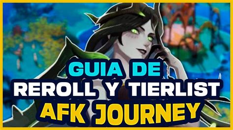 AFK JOURNEY GUIA DE REROLL Y TIERLIST YouTube