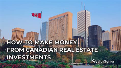 How To Make Money From Canadian Real Estate Investments