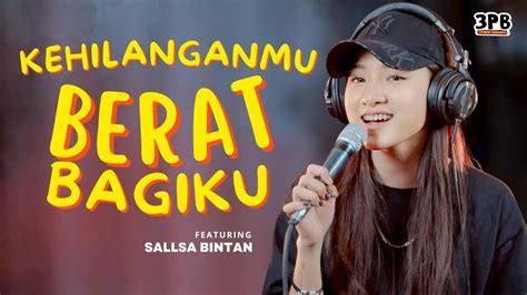 Kehilanganmu Berat Bagiku Kangen Band Pemuda Berbahaya Feat Sallsa