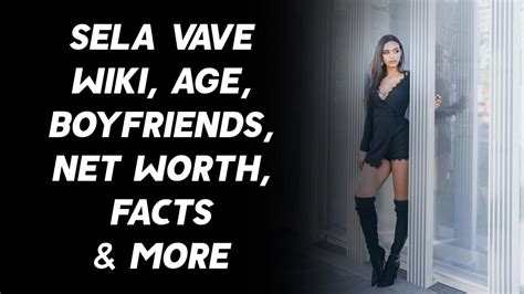 Sela Vave Wiki, Age, Boyfriends, Net Worth, Facts & More