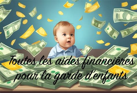 Liste R Sum Des Aides Financi Res Pour La Garde D Enfant