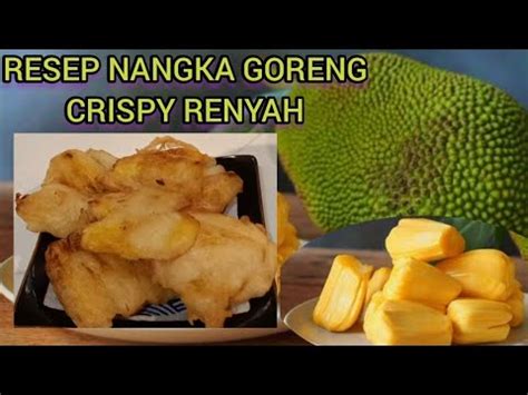 Resep Cara Membuat Nangka Goreng Crispy Renyah Manis YouTube