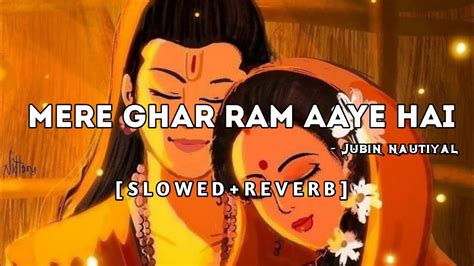 Mere Ghar Ram Aaye Hai Lyrics Slowed Reverb Youtube Music