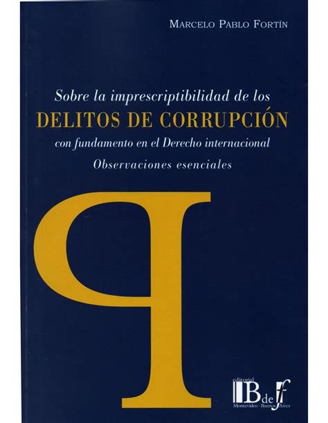 Sobre La Imprescriptibilidad De Los Delitos De CorrupciÓn Con