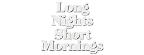 Long Nights Short Mornings Movie Fanart Fanart Tv