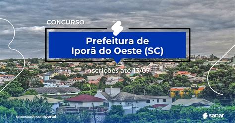 Concurso De Iporã Do Oeste Sc Na Saúde Salários De Até R16 Mil