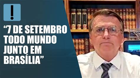 Jair Bolsonaro Volta A Convocar Apoiadores Para De Setembro N O