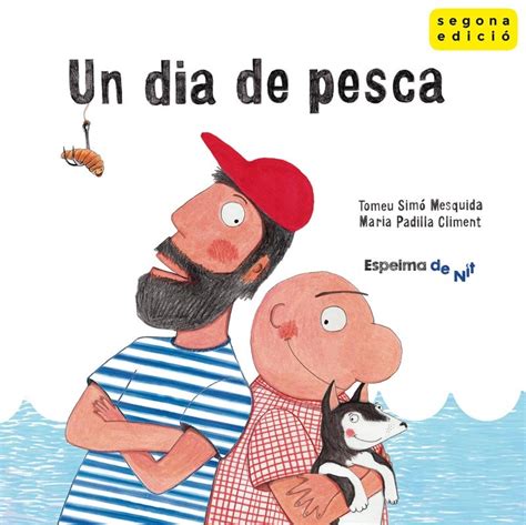 Segona Edició Dun Dia De Pesca Espelma Edicions