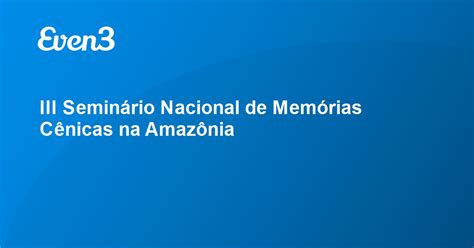 III Seminário Nacional de Memórias Cênicas na Amazônia