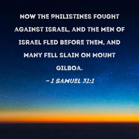 1 Samuel 31:1 Now the Philistines fought against Israel, and the men of ...