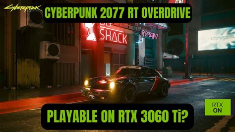 RTX 3060 Ti I Cyberpunk 2077 RT Overdrive Vs Psycho RT YouTube