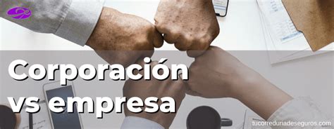 Principales Diferencias Entre Corporación Y Empresa