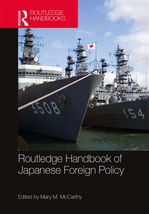 Routledge Handbook of Japanese Foreign Policy - 1st Edition - Mary Mc