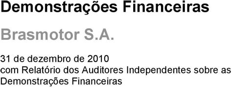 demonstracoes financeiras brasmotor sa  de dezembro de