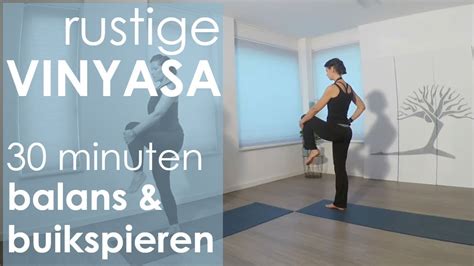 Yoga Rustige Vinyasa Balans En Buikspieren Minuten Estayoga