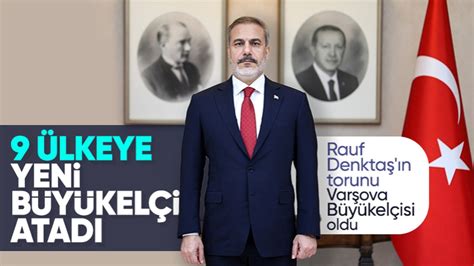 Yeni büyükelçi ataması gerçekleşti Listede sürpriz isimler var