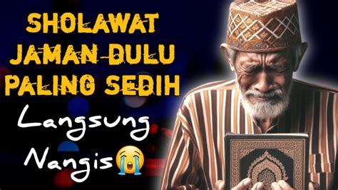 Sholawat Tempo Dulu Paling Merdu Sholawat Jawa Kuno Walisongo Sholawat