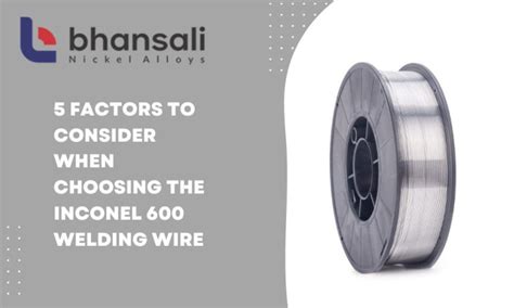 Factors To Consider When Choosing Inconel Welding Wire