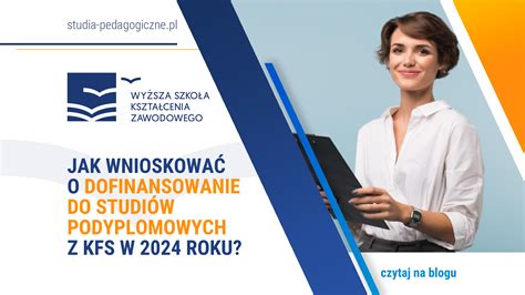 Jak wnioskować o dofinansowanie do studiów podyplomowych z KFS w 2024